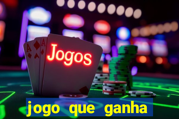 jogo que ganha dinheiro sem investir